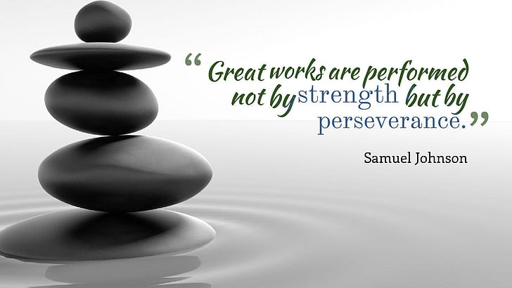 Great Work Quotes, great works are performed not by strength but by perseverance, HD wallpaper