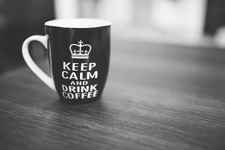 Keep Calm and..., drink, coffee, black, mug, cup, coffee cup, HD wallpaper