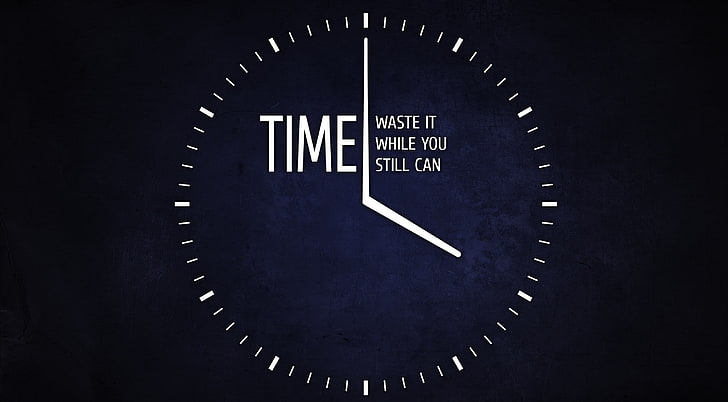 Waste it While You Can, Time wallpaper, Artistic, Typography