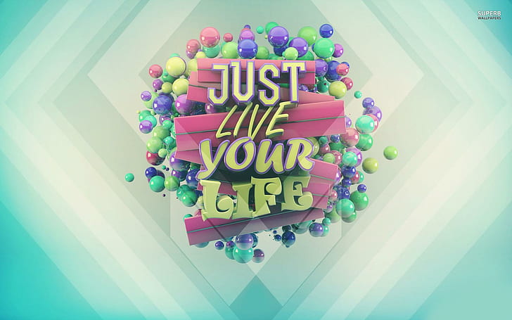 Just Live Your Life, just live your life graphic art, motivational, HD wallpaper