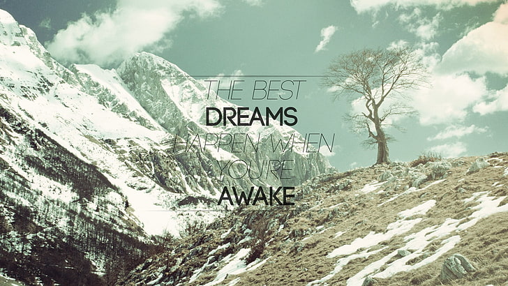 the best dreams happen when you're awake text, motivational, mountains