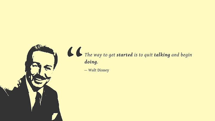 The way to get started is to quit and begin doing quote by Walt Disney, HD wallpaper