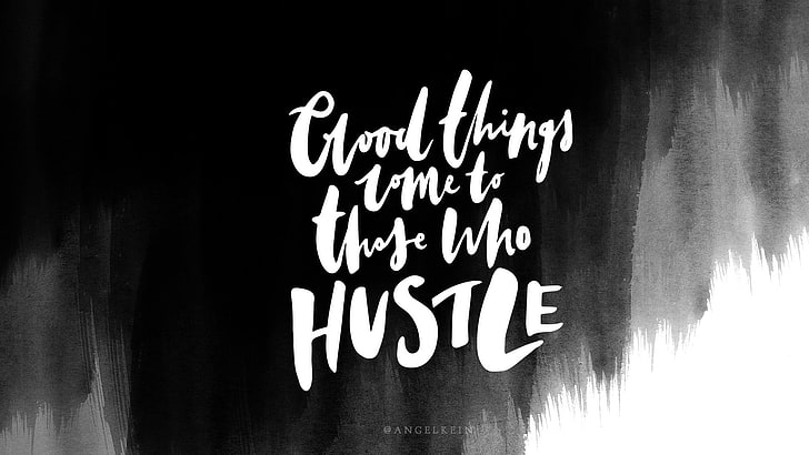 HD wallpaper: good things come to those who hustle text on black background  | Wallpaper Flare