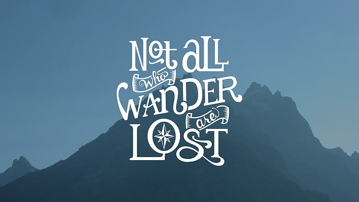 silhouette of mountain with white not all who wander are lost wallpaper, HD wallpaper