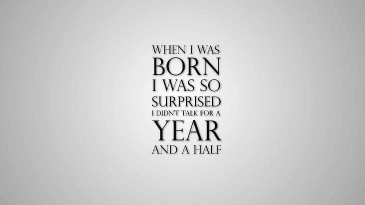 When I Was Born… HD, when i was born i was so surprised text