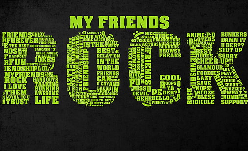 HD wallpaper: My Friends Rock, green word art, Artistic, Typography,  Friendship | Wallpaper Flare