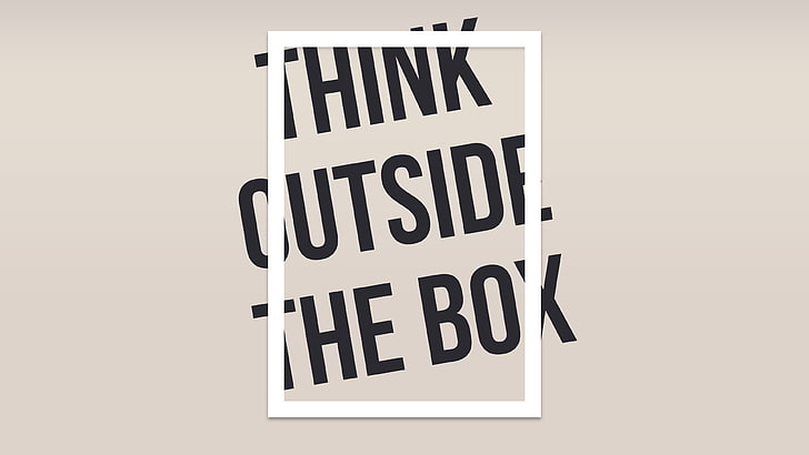Think Outside The Box text, writing, minimalism, typography, digital art