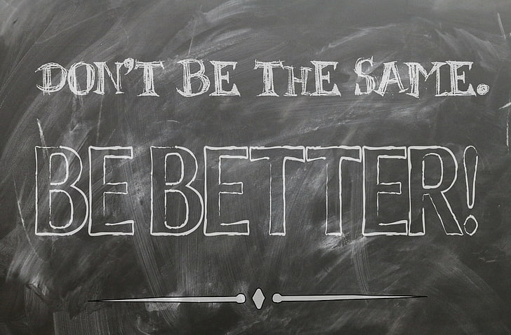 Be Better, be better! text, Artistic, Typography, Business, Board