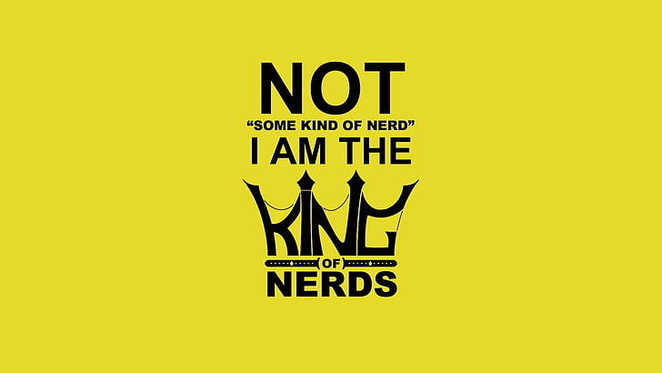 HD wallpaper: quotes nerd king typography the big bang theory tv  Entertainment TV Series HD Art | Wallpaper Flare
