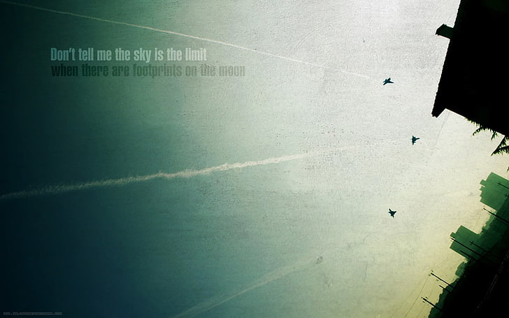 Don't tell me the sky is the limit when there are footprints on the moon quote wallpaper, HD wallpaper