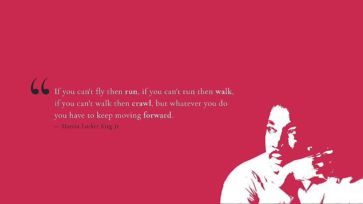 Forward, Walk, Run, Crawl, Martin Luther King Jr, Popular quotes