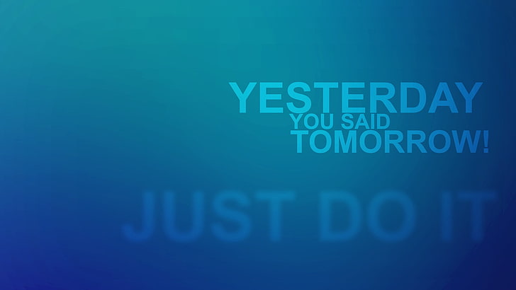 Hd Wallpaper Yesterday You Said Tomorrow Wallpaper Quote