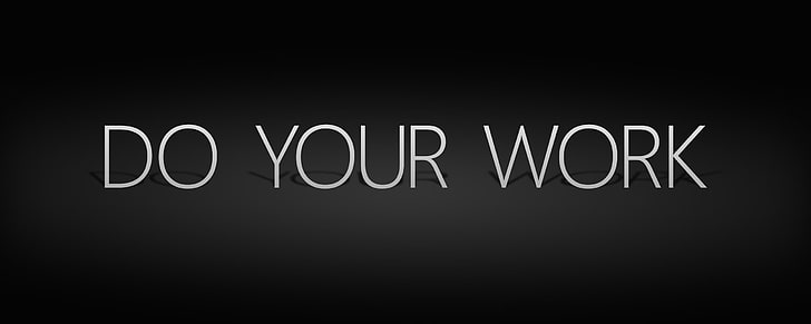 do your work text, typography, minimalism, monochrome, communication, HD wallpaper